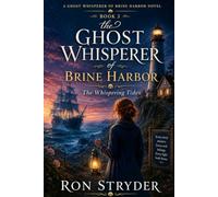 The Ghost Whisperer of Brine Harbor: The Whispering Tides: A 3rd Sequel To “The Ghost Whisperer Of Brine Harbor” A Paranormal Mid-Life Women's Fiction Romance Novel