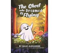 THE GHOST WHO DREAMED OF FLYING