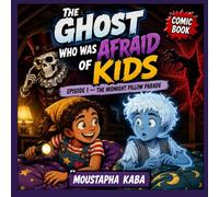 THE GHOST WHO WAS AFRAID OF KIDS: Episode 1 - The Midnight Pillow Parade