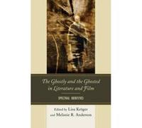 The Ghostly and the Ghosted in Literature and Film - [Version Originale] Lisa B Kroger, Melanie Anderson (Auteur)
