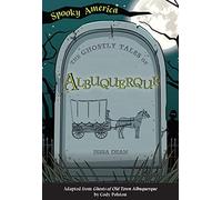 The Ghostly Tales Of Albuquerque