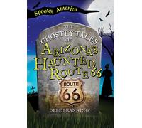 The Ghostly Tales Of Arizona's Haunted Route 66