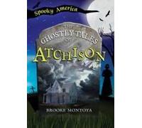 The Ghostly Tales Of Atchison