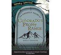 The Ghostly Tales Of Colorado's Front Range