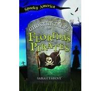 The Ghostly Tales Of Florida's Pirates