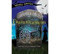 The Ghostly Tales Of Fredericksburg