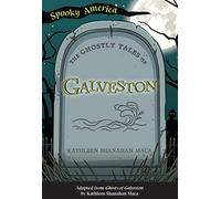 The Ghostly Tales Of Galveston
