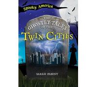 The Ghostly Tales of the Twin Cities