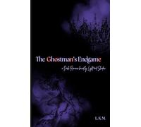The Ghostman's Endgame: a Dark Romance bound by Light & Shadow