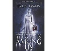 The Ghosts Among Us: Some Of The Creepiest Real Ghost Stories Ever Told