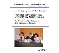 The Ghosts In Our Classrooms, Or: John Dewey Meets Ceau¿Escu