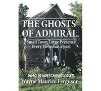 The Ghosts of Admiral Who is Watching You. - Wayne Maurice Ferguson - Amazon Digital Services LLC KDP - Livre en Anglais Wayne Maurice FergusonWayne Maurice Ferguson (Auteur)