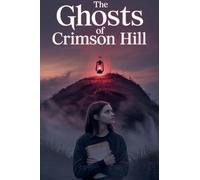The Ghosts of Crimson Hill