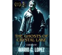 The Ghosts Of Crystal Lake