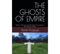 THE GHOSTS OF EMPIRE: Religion, Memory and the Psycho-Cosmocide of the Human Cosmos