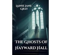 The Ghosts of Hayward Hall