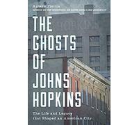 The Ghosts Of Johns Hopkins