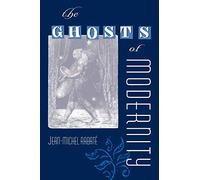 The Ghosts of Modernity