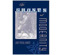 The Ghosts Of Modernity