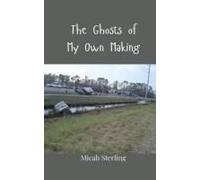 The Ghosts Of My Own Making
