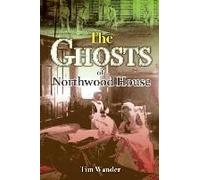The Ghosts Of Northwood House