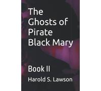 The Ghosts Of Pirate Black Mary : Book Ii