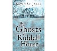 The Ghosts of Riddell House - Kevin St. Jarre - Encircle Publications - ebook (ePub) - Livre