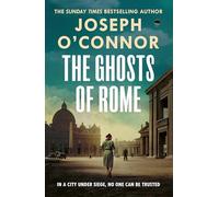 The Ghosts Of Rome: The acclaimed wartime thriller and gripping holiday read