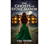The Ghosts of Stone Manor: A Ghost Romance Story