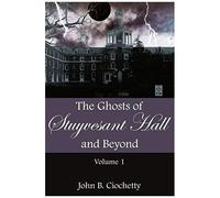 The Ghosts Of Stuyvesant Hall And Beyond