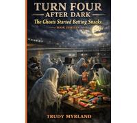 The Ghosts Started Betting Snacks: BOOK THIRTEEN