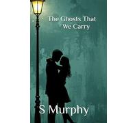 The Ghosts That We Carry