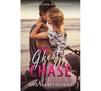 The Ghosts We Chase: A Second Chance, Small Town, Bad Boy Romance: 2 (Downtown Riverbrook)