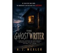 THE GHOSTWRITER: A completely gripping and unputdownable psychological thriller with a twist you won't see coming