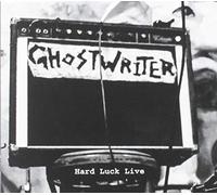 The Ghostwriter - Hard Luck (Live)