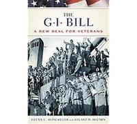 The GI Bill, Pivotal Moments in American History Glenn Altschuler, Stuart M. Blumin (Auteur)