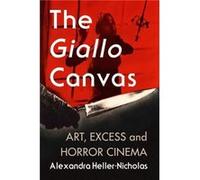 The Giallo Canvas by Alexandra HellerNicholas Alexandra Heller-Nicholas (Auteur)