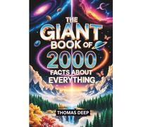 The Giant Book Of 2000 Facts About Everything: The Largest Collection of General Knowledge Trivia Covering Every Subject Imaginable-Perfect for All Ages