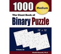 The Giant Book of Binary Puzzle: 1000 Medium (12x12) Puzzles