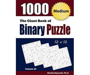 The Giant Book of Binary Puzzle: 1000 Medium (12x12) Puzzles