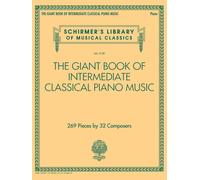 The Giant Book Of Intermediate Classical Piano Music: Schirmer's Library Of Musical Classics, Vol. 2139