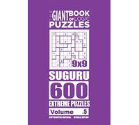 The Giant Book of Logic Puzzles - Suguru 600 Extreme Puzzles (Volume 5)