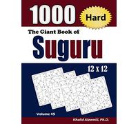The Giant Book of Suguru: 1000 Hard Number Blocks (12x12) Puzzles