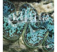 The Giant Clam - A Priceless Emblem Of The Pacific - A Priceless Emblem Of The Pacific