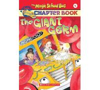 The Giant Germ (The Magic School Bus Chapter Book #6)