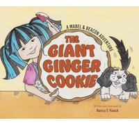 The Giant Ginger Cookie: A Mabel & Beacon Adventure