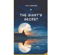 The Giant Secret: Worlds of Dragons, Fairies, and Giants