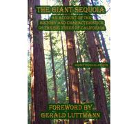 The Giant Sequoia: An Account of the History of the BIG Trees of California