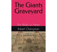 The Giants Graveyard: The Walls of Athen