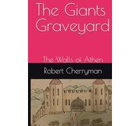 The Giants Graveyard: The Walls of Athen